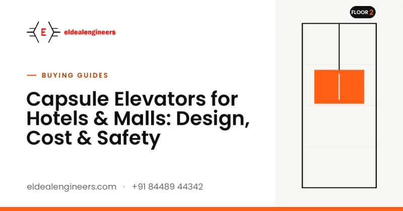 Capsule Elevators for Hotels & Malls: Design, Cost & Safety