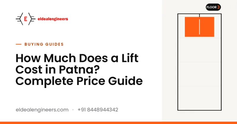 How Much Does a Lift Cost in Patna? Complete Price Guide