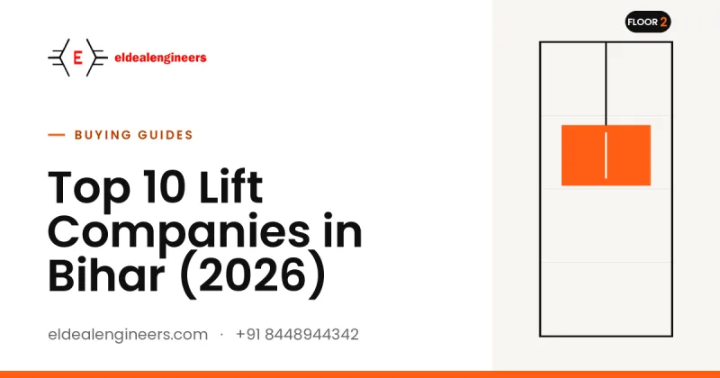 Top 10 Lift Companies in Bihar (2026)